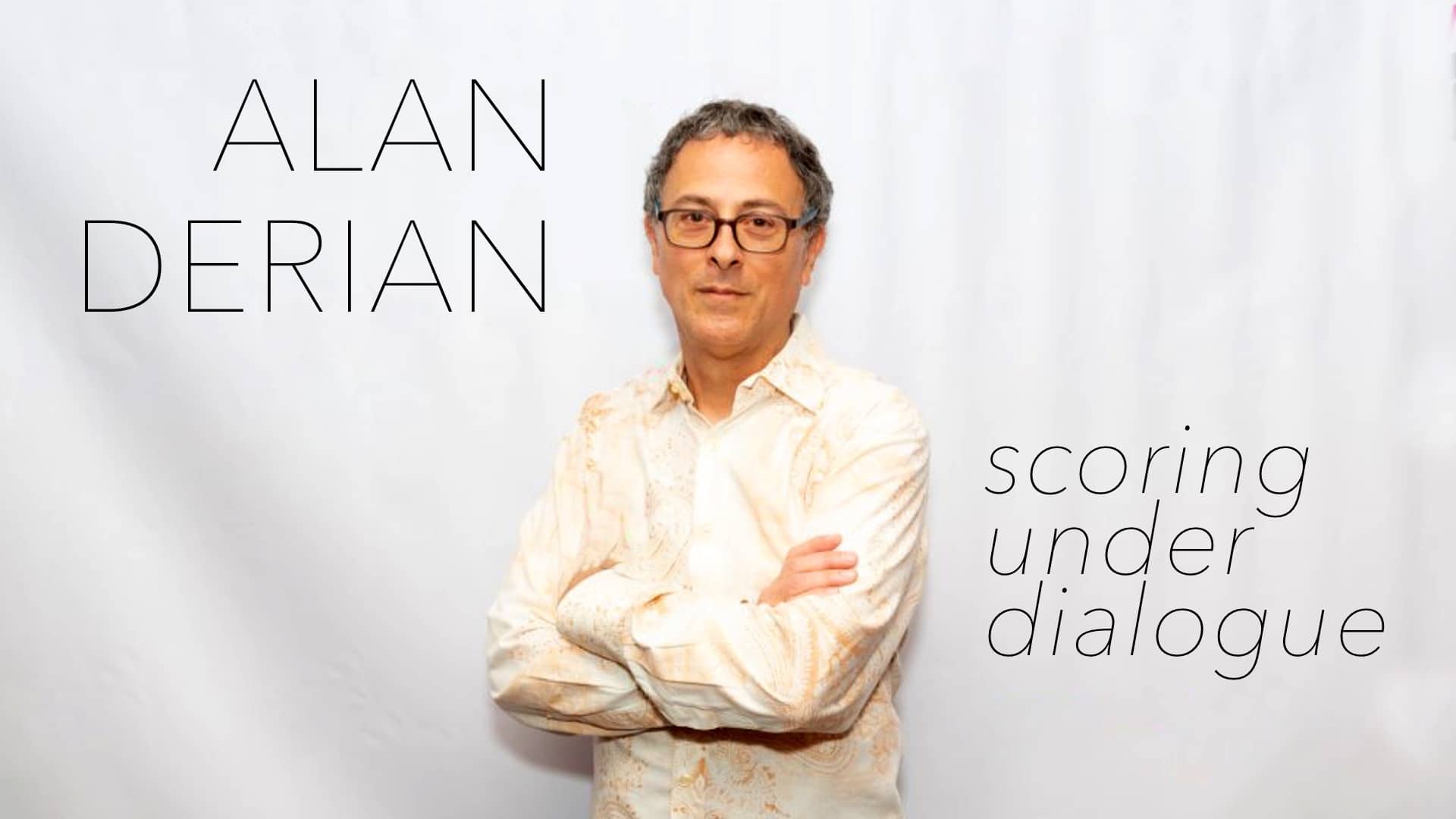 Scoring Under Dialogue with Alan Derian