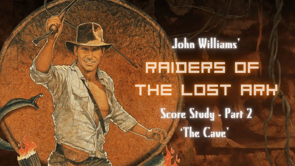 John Williams Raiders of the Lost Ark Score Study Part 2
